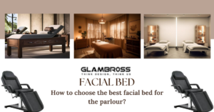 How to choose the best facial bed for the parlour?