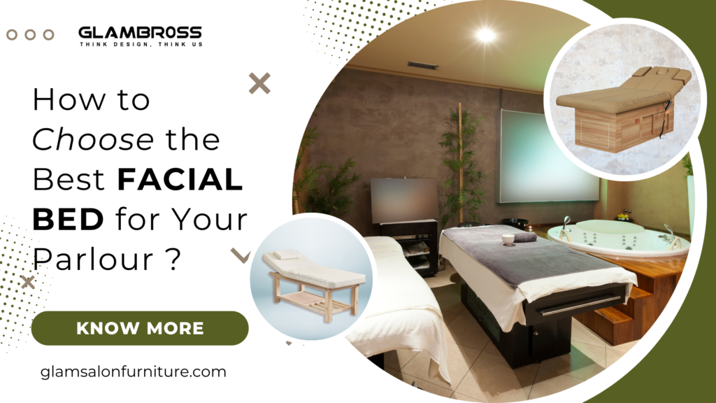 How to Choose the Best Facial Beds for Your Parlour?